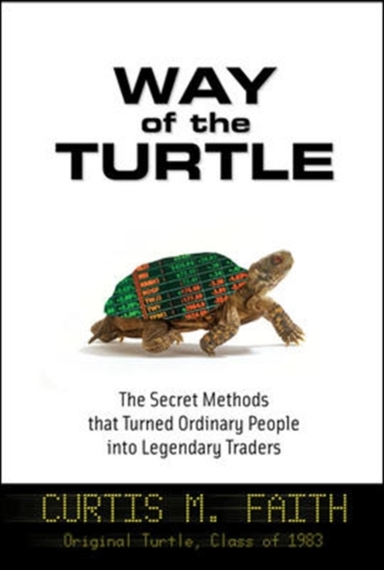 Way of the Turtle the Secret Methods That Turned Ordinary P