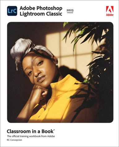 Adobe Photoshop Lightroom Classic Classroom in a Book (2023