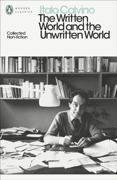 The Written World and the Unwritten Worldcollected Non-ficti