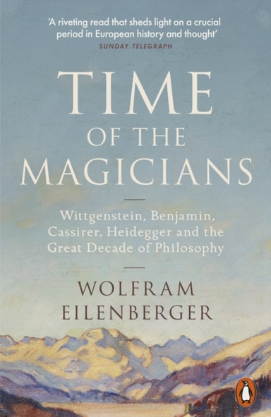 Time of the Magicianswittgenstein Benjamin Cassirer Heide