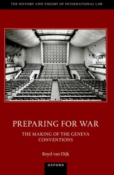 Preparing for War the Making of the 1949 Geneva Conventions