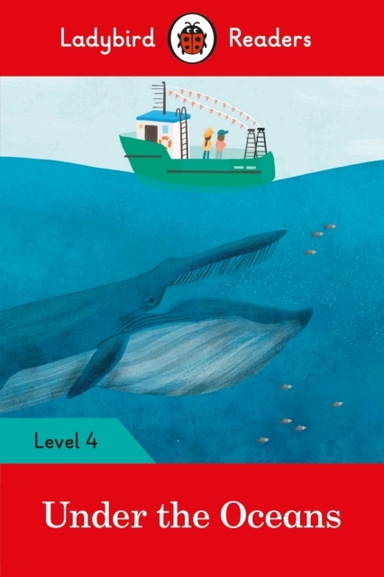 Ladybird Readers Level 4 - Under the Oceans (elt Graded Read