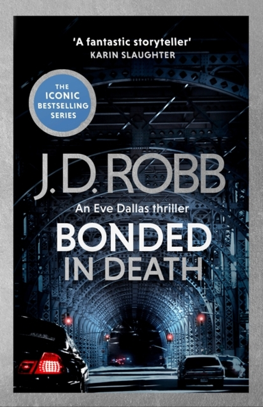 Bonded in Death an Eve Dallas Thriller (in Death 60)