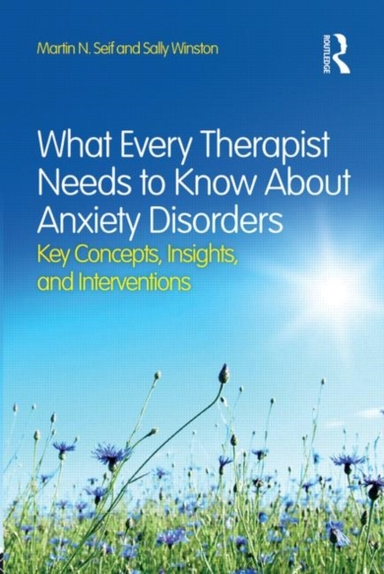 What Every Therapist Needs to Know About Anxiety Disorderske