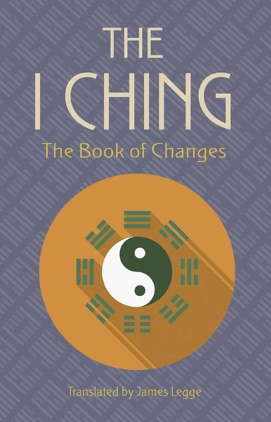 The I Ching the Book of Changes