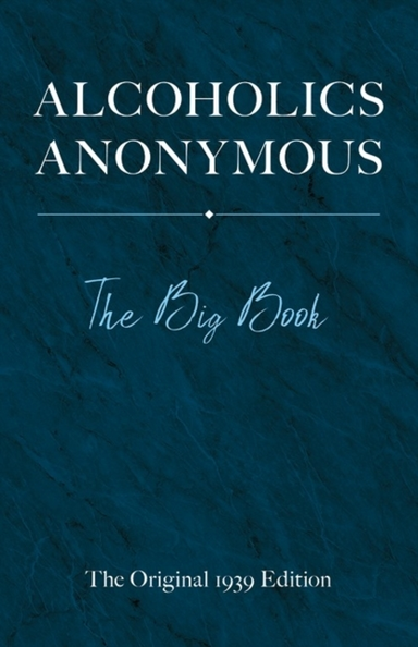 Alcoholics Anonymous the Big Book