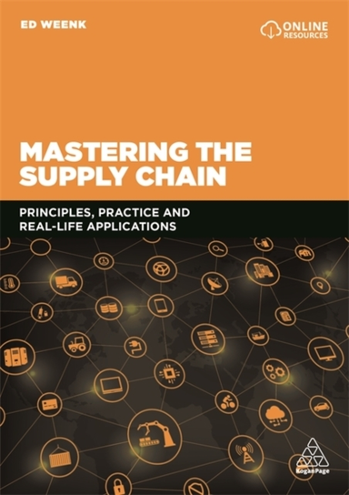 Mastering the Supply Chainprinciples Practice and Real-life