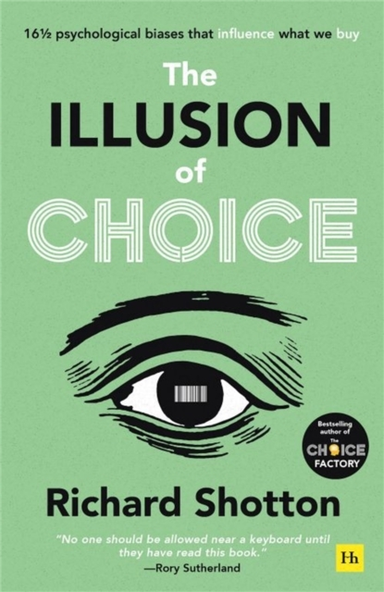 The Illusion of Choice16 Psychological Biases That Influenc