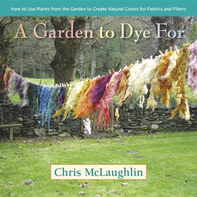 A Garden to Dye for