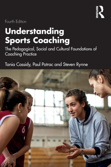 Understanding Sports Coachingthe Pedagogical Social and Cul