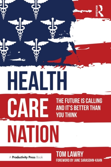 Health Care Nation The Future Is Calling And It'S Better Tha