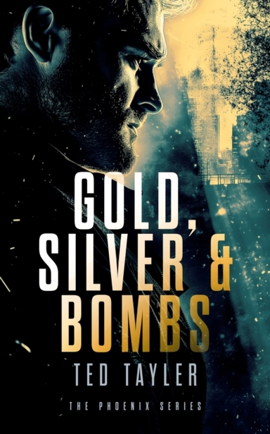 Gold Silver and Bombs