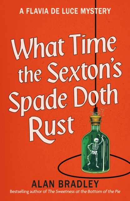 What Time the Sexton&apos;s Spade Doth Rust