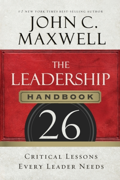 The Leadership Handbook26 Critical Lessons Every Leader Need