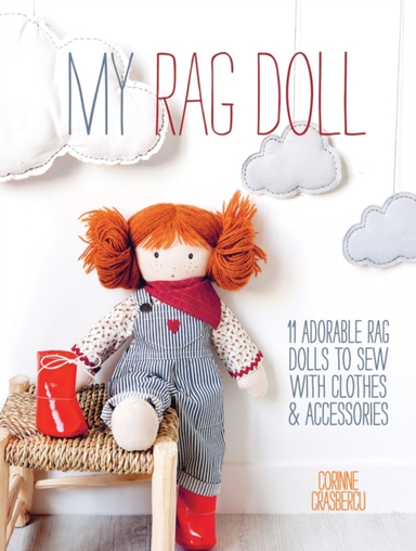 My Rag Doll11 Adorable Rag Dolls to Sew With Clothes and Acc