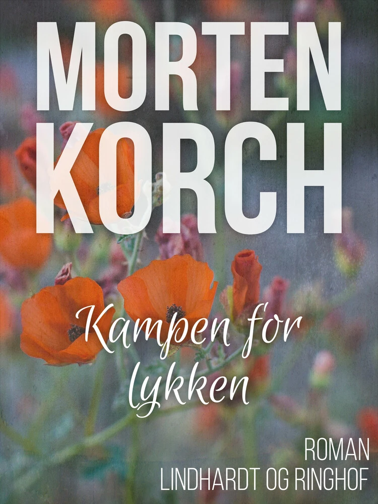 Kampen For Lykken Af Morten Korch Bog And Idé 