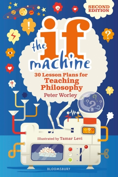 The If Machine 2nd Edition30 Lesson Plans for Teaching Phil