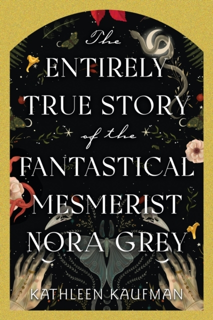 The Entirely True Story of the Fantastical Mesmerist Nora Gr