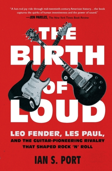 The Birth of Loudleo Fender Les Paul and the Guitar-pionee