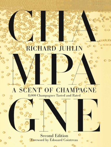 A Scent of Champagne8000 Champagnes Tasted and Rated