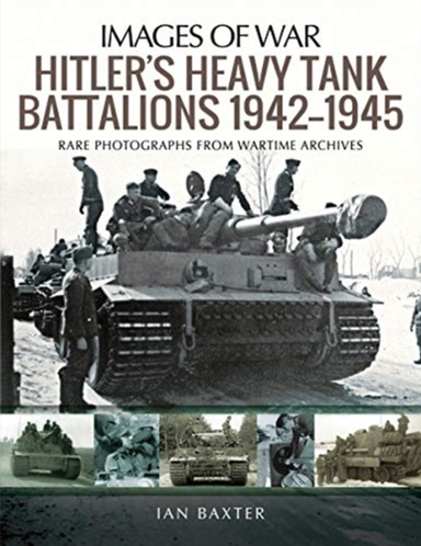 Hitler's Heavy Tiger Tank Battalions 1942-1945rare Photograp