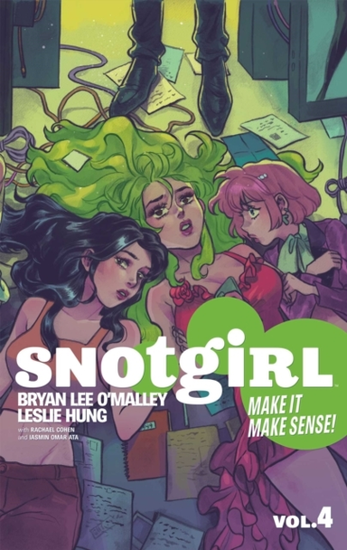 Snotgirl Volume 4 Make It Make Sense!