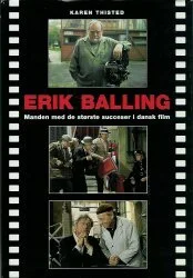 Erik Balling - Manden med de største succeser i dansk film
