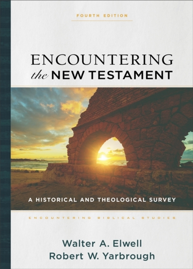 Encountering the New Testament a Historical and Theologica