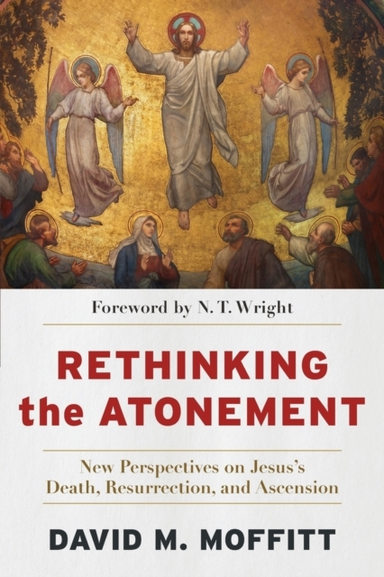Rethinking the Atonement New Perspectives on Jesus`s Death
