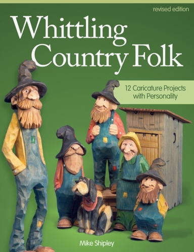 Whittling Country Folk Revised Edition12 Caricature Project