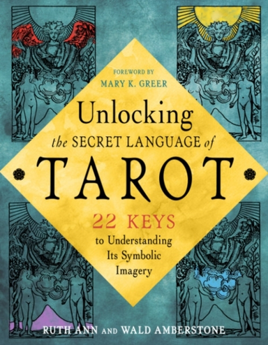 Unlocking the Secret Language of the Tarot22 Keys to Underst