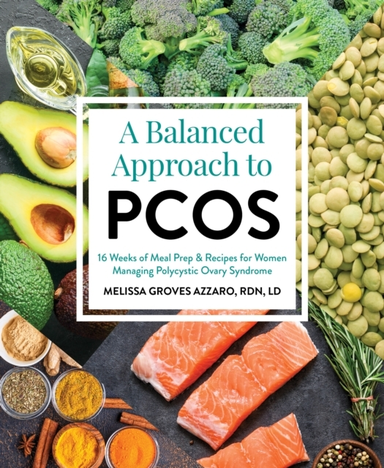 A Balanced Approach to Pcos16 Weeks of Meal Prep & Recipes F