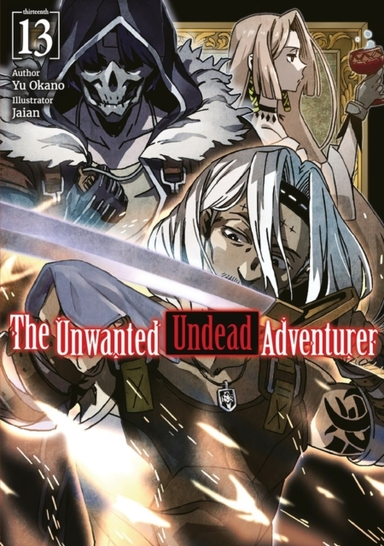 The Unwanted Undead Adventurer Volume 13 (light Novel)