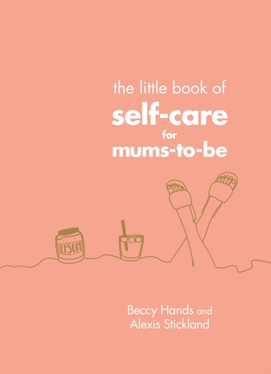 The Little Book of Self-care for Mums-to-be