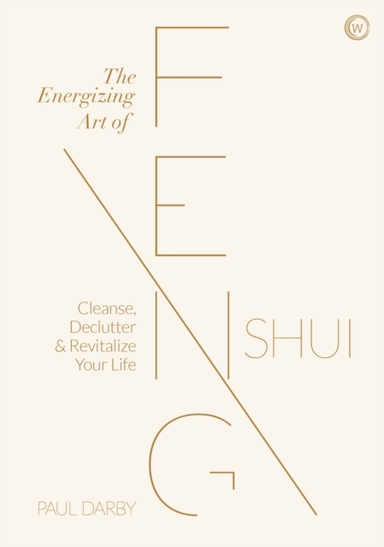 The Energizing Art of Feng Shuicleanse Declutter and Revita