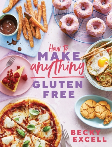 How to Make Anything Gluten Free the Sunday Times Bestseller