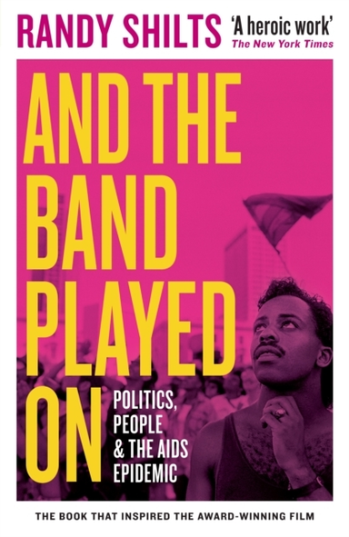 And the Band Played Onpolitics People and the Aids Epidemi