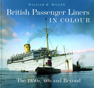 British Passenger Liners in Colourthe 1950s '60s and Beyond