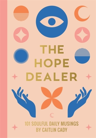 The Hope Dealer101 Soulful Daily Musings