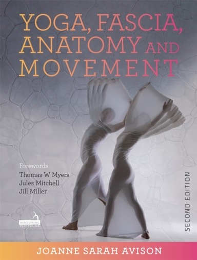 Yoga Fascia Anatomy and Movement Second Edition