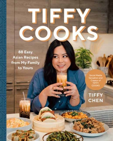 Tiffy Cooks88 Easy Asian Recipes From My Family to Yours