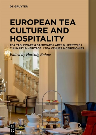 Tea Cultures of Europe Heritage and Hospitality