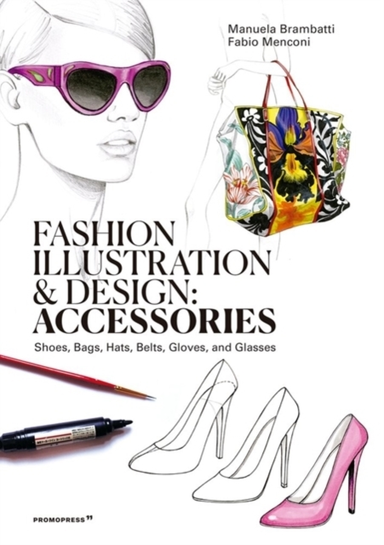 Fashion Illustration and Design Accesoriesshoes Bags Hats