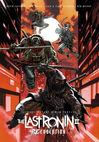 Teenage Mutant Ninja Turtles the Last Ronin Ii--re-evolutio