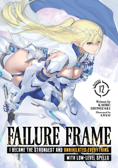 Failure Frame I Became the Strongest and Annihilated Everyt