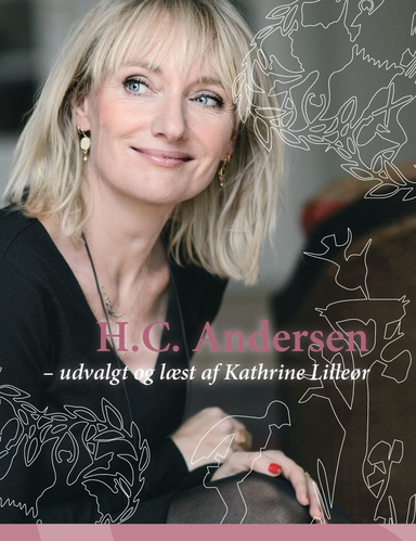 H.C. Andersen – udvalgt og læst af Kathrine Lilleør
