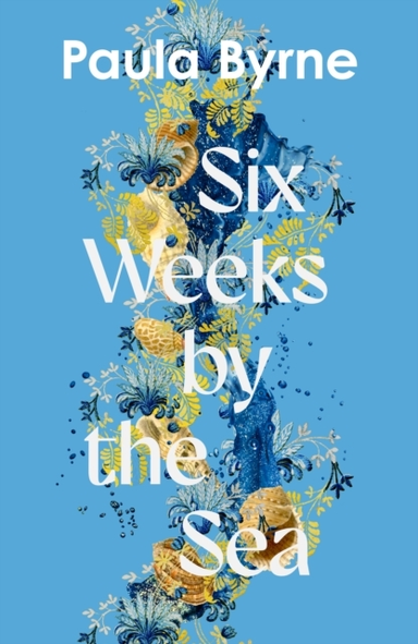 Six Weeks by the Sea
