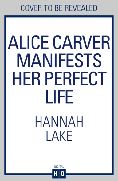 Alice Carver Manifests Her Perfect Life