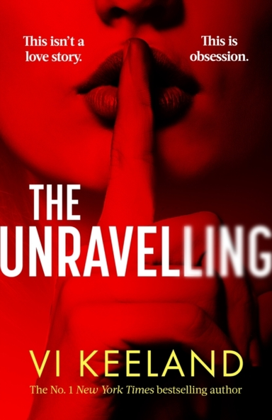 The Unravellingan Addictive Spicy and Fast-paced Thriller