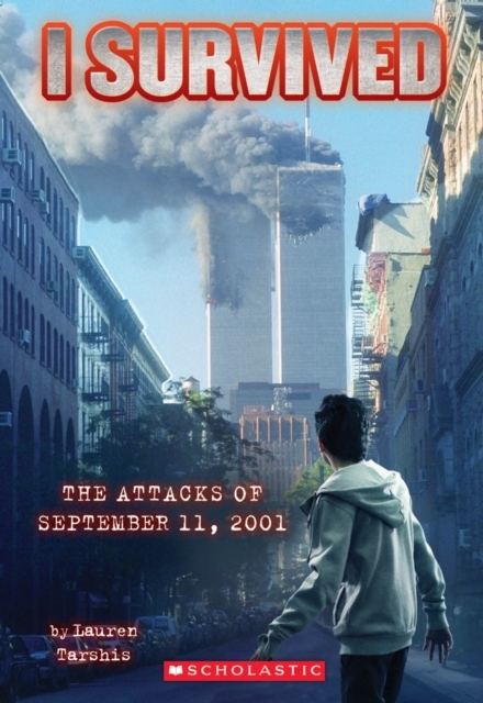 I Survived the Attacks of September 11 2001 (i Survived #6)